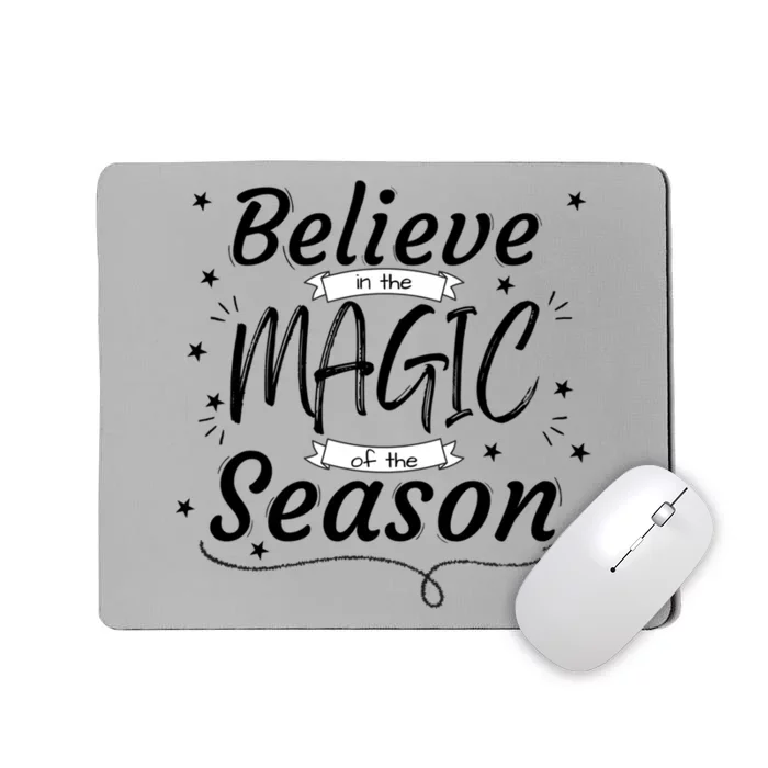 Believe In The Magic Of The Season Fun Christmas Design Item Gift Mousepad