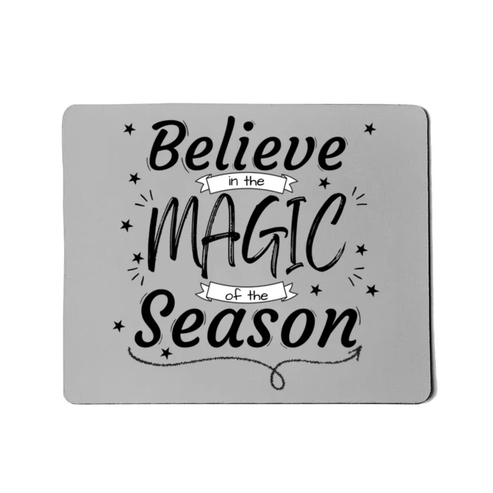 Believe In The Magic Of The Season Fun Christmas Design Item Gift Mousepad