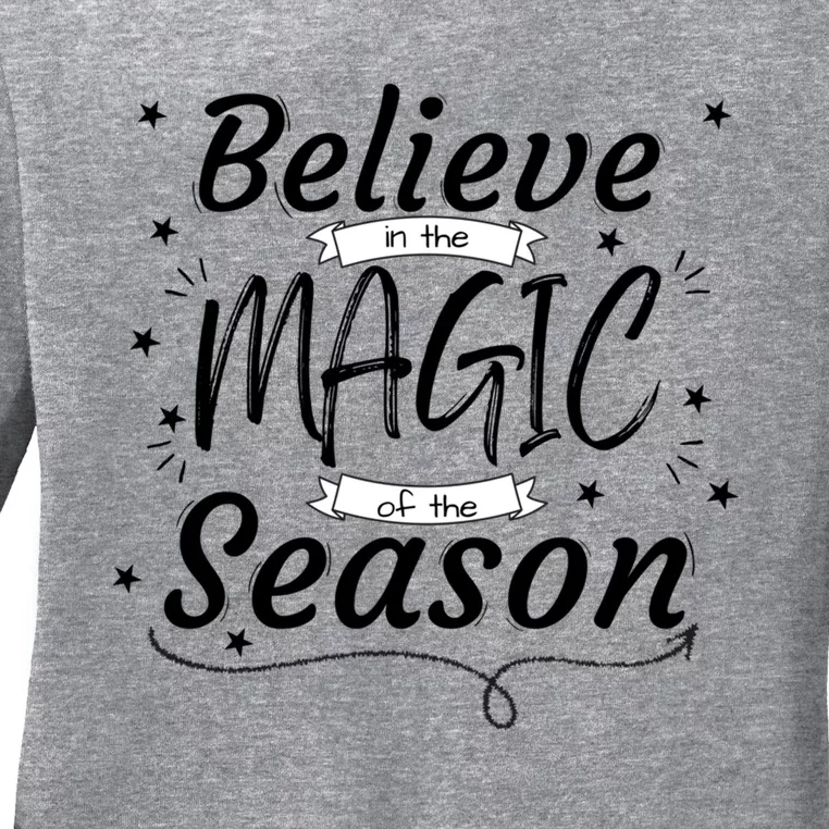 Believe In The Magic Of The Season Fun Christmas Design Item Gift Ladies Long Sleeve Shirt