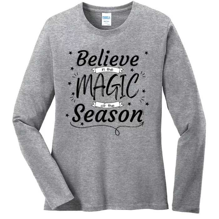 Believe In The Magic Of The Season Fun Christmas Design Item Gift Ladies Long Sleeve Shirt