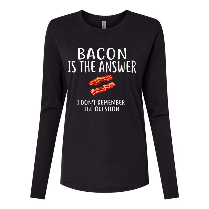 Bacon Is The Answer I Dont Remember The Question Womens Cotton Relaxed Long Sleeve T-Shirt