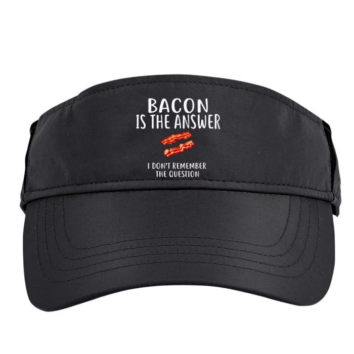 Bacon Is The Answer I Dont Remember The Question Adult Drive Performance Visor