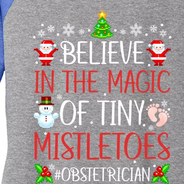 Believe In The Magic Of Tiny Mistletoes Obstetrician Ob Xmas Gift Women's Tri-Blend 3/4-Sleeve Raglan Shirt