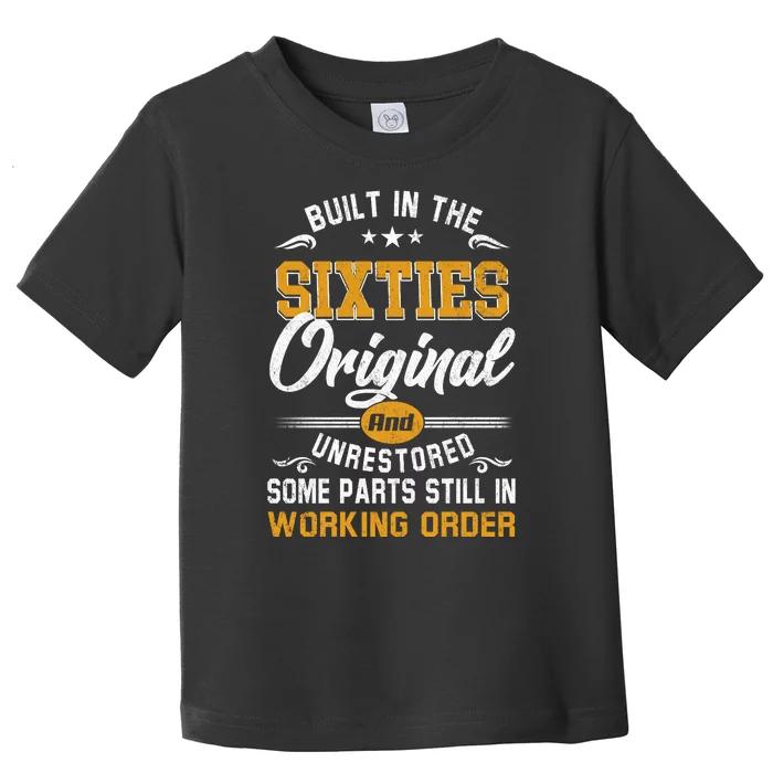 Built In The Sixties Original And Unrestored Toddler T-Shirt