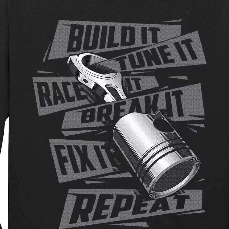 Build It Tune It Race It Break It Race Car Enthusiast Long Sleeve Shirt