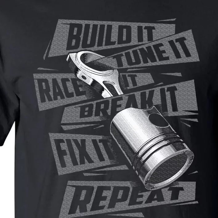 Build It Tune It Race It Break It Race Car Enthusiast Tall T-Shirt