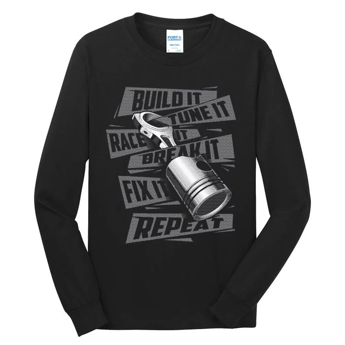 Build It Tune It Race It Break It Race Car Enthusiast Tall Long Sleeve T-Shirt