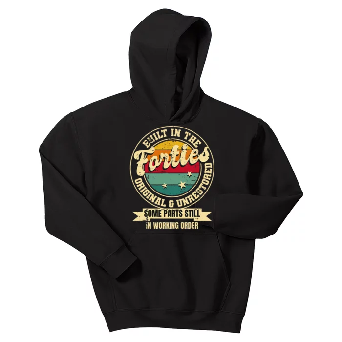 Built In The Forties Original Unrestored 40th Birthday Men Kids Hoodie