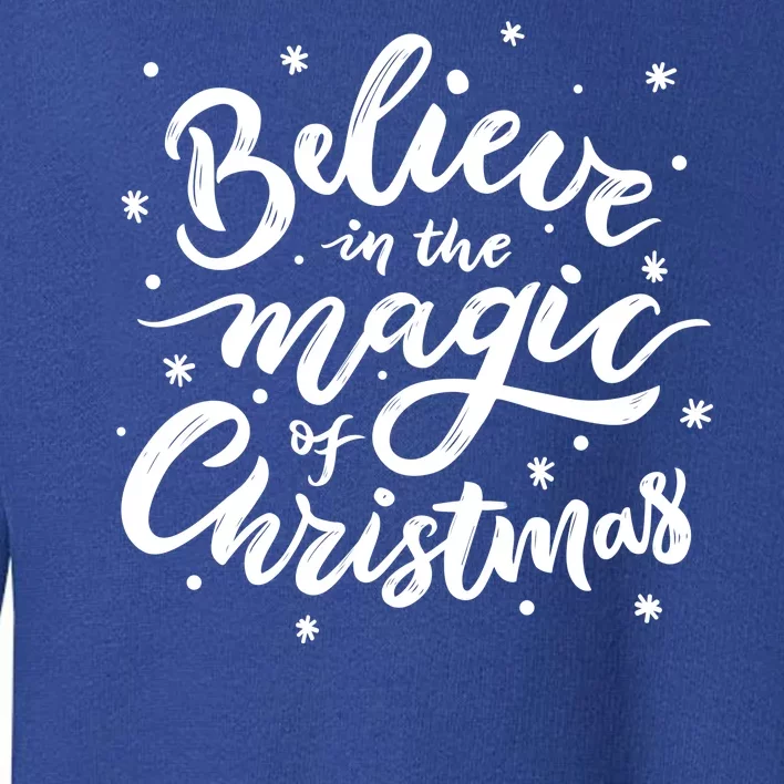 Believe In The Magic Of Christmas Toddler Sweatshirt