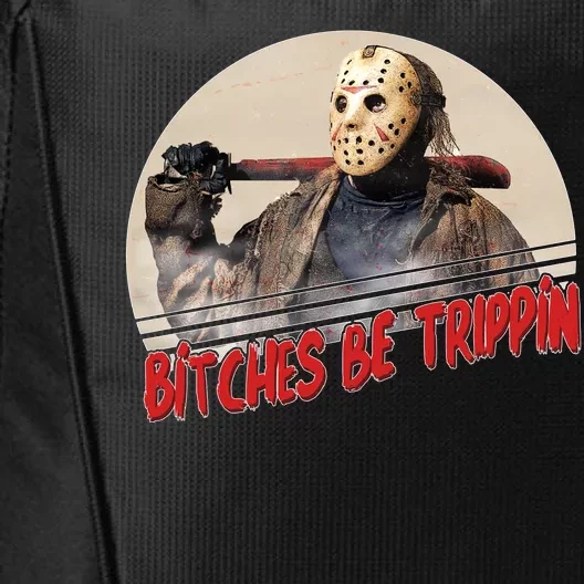 Bitches Be Trippin Horror Movie Fan City Backpack