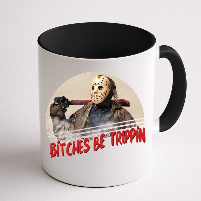 Bitches Be Trippin Horror Movie Fan Front & Back Coffee Mug