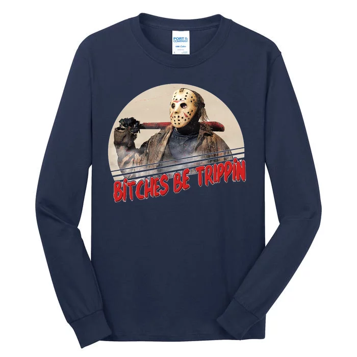 Bitches Be Trippin Horror Movie Fan Tall Long Sleeve T-Shirt