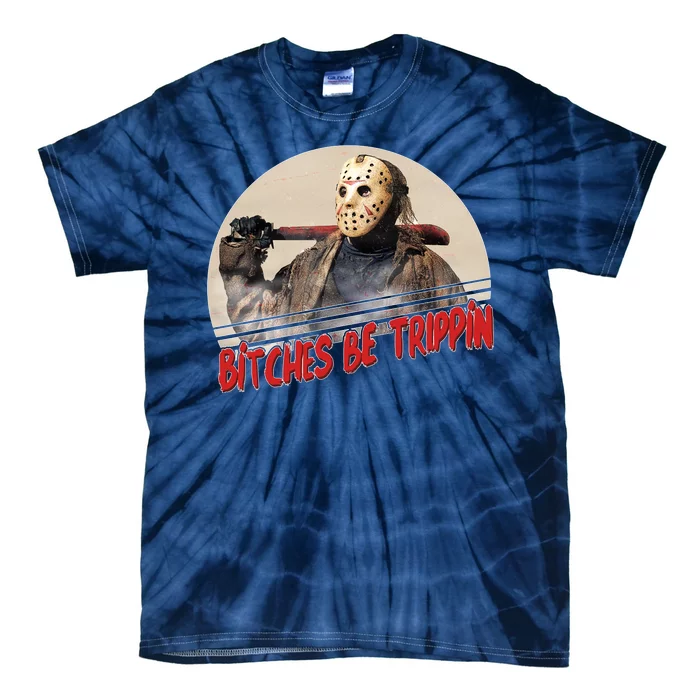 Bitches Be Trippin Horror Movie Fan Tie-Dye T-Shirt