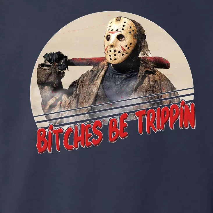 Bitches Be Trippin Horror Movie Fan Toddler Hoodie