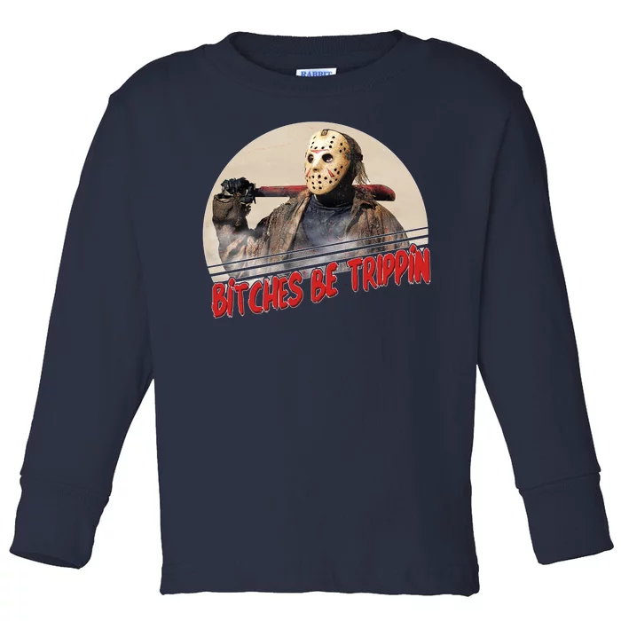 Bitches Be Trippin Horror Movie Fan Toddler Long Sleeve Shirt