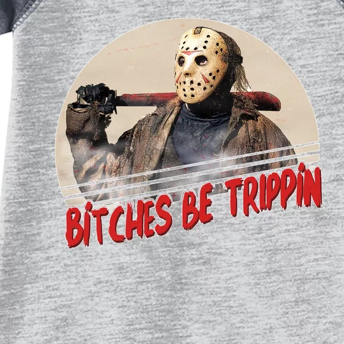 Bitches Be Trippin Horror Movie Fan Infant Baby Jersey Bodysuit