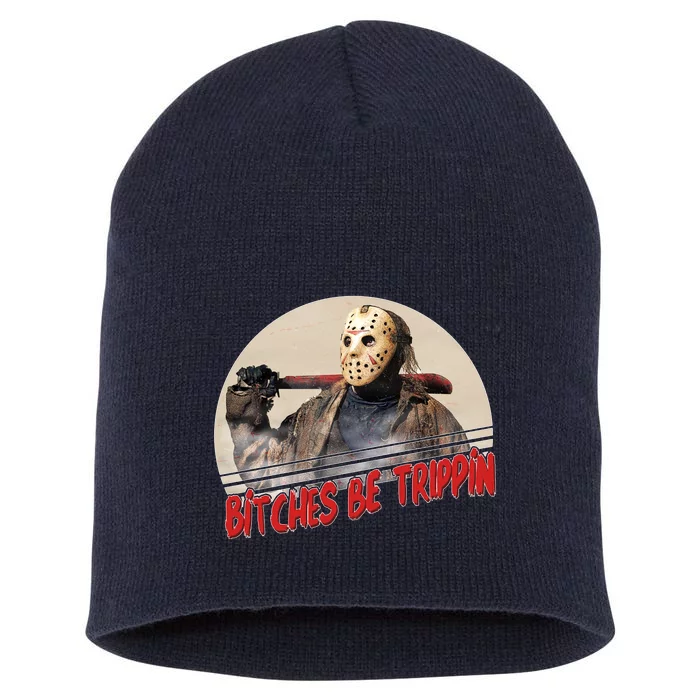 Bitches Be Trippin Horror Movie Fan Short Acrylic Beanie