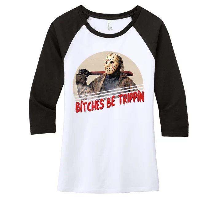 Bitches Be Trippin Horror Movie Fan Women's Tri-Blend 3/4-Sleeve Raglan Shirt