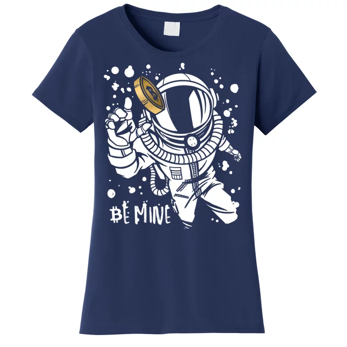 Bitcoin Astronaut Be Mine Women's T-Shirt