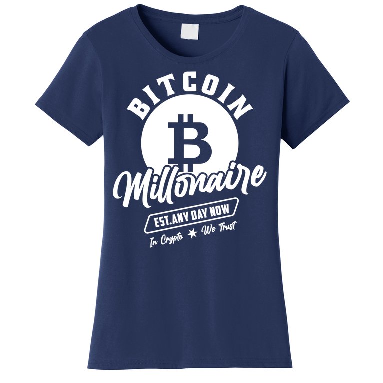 Bitcoin Millionaire In Crypto We Trust Women's T-Shirt