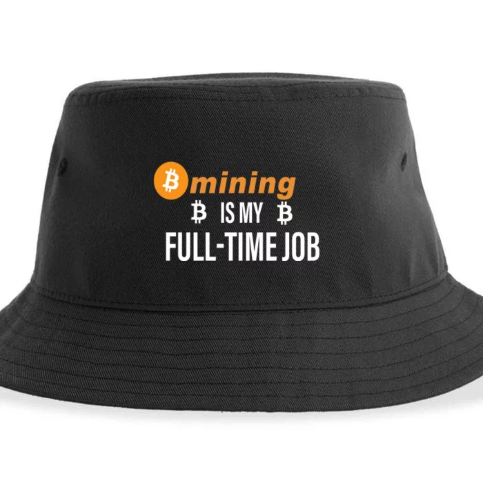 Bitcoin Mining Is My Full Time Job Sustainable Bucket Hat