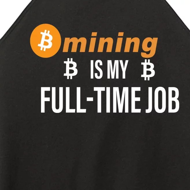 Bitcoin Mining Is My Full Time Job Women’s Perfect Tri Rocker Tank