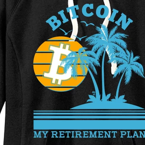 Bitcoin My Retirement Plan Women's Fleece Hoodie