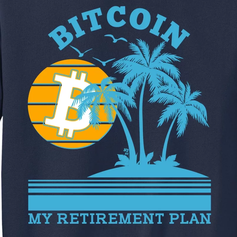 Bitcoin My Retirement Plan Sweatshirt