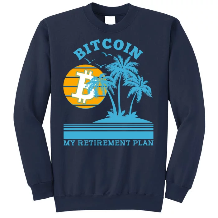 Bitcoin My Retirement Plan Sweatshirt