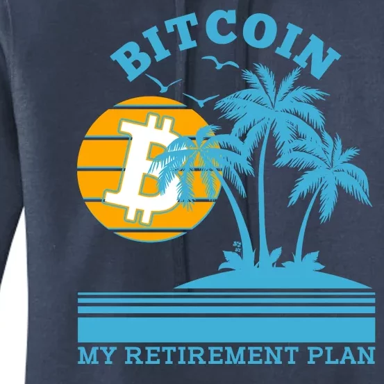 Bitcoin My Retirement Plan Women's Pullover Hoodie