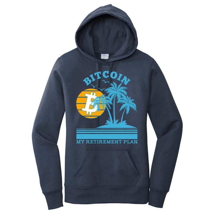 Bitcoin My Retirement Plan Women's Pullover Hoodie