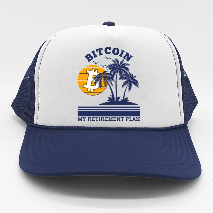 Bitcoin My Retirement Plan Trucker Hat