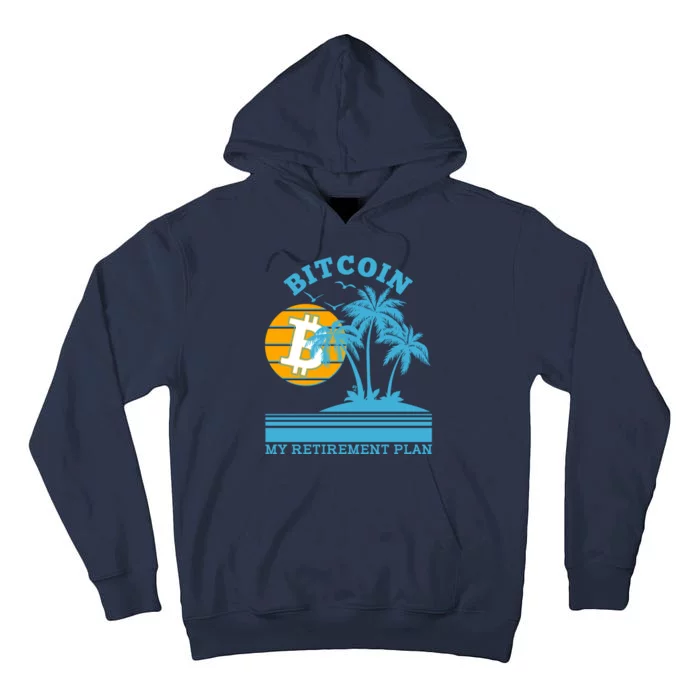 Bitcoin My Retirement Plan Tall Hoodie