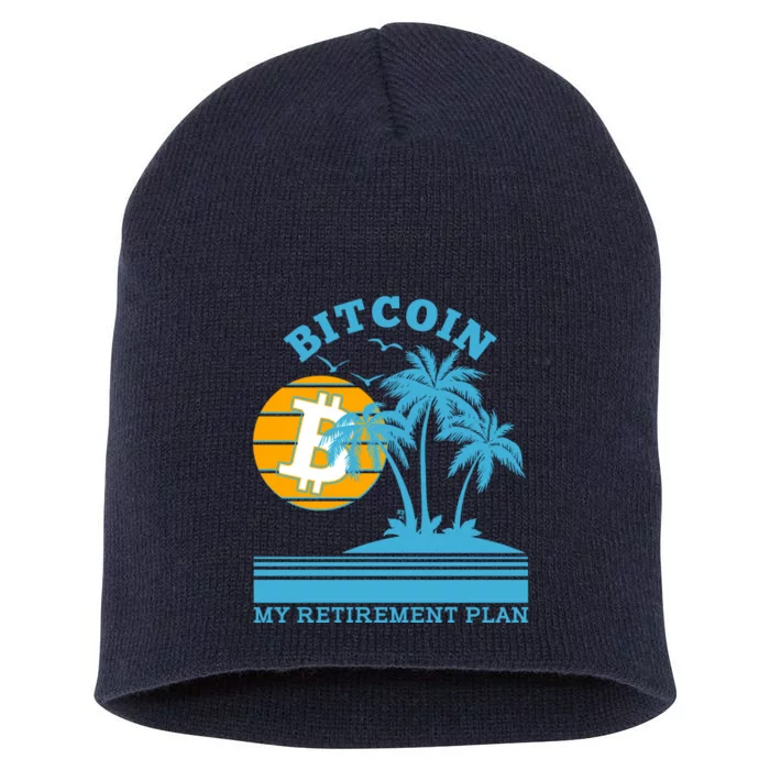 Bitcoin My Retirement Plan Short Acrylic Beanie