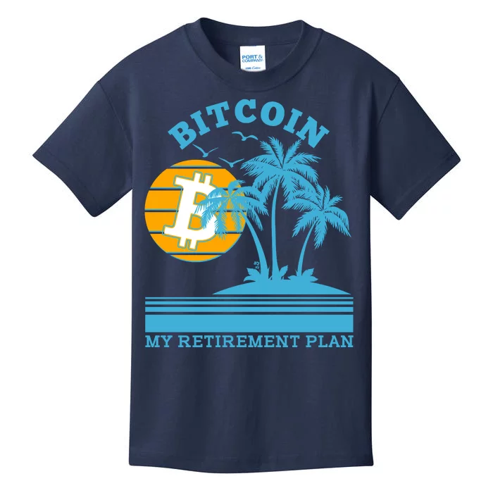 Bitcoin My Retirement Plan Kids T-Shirt