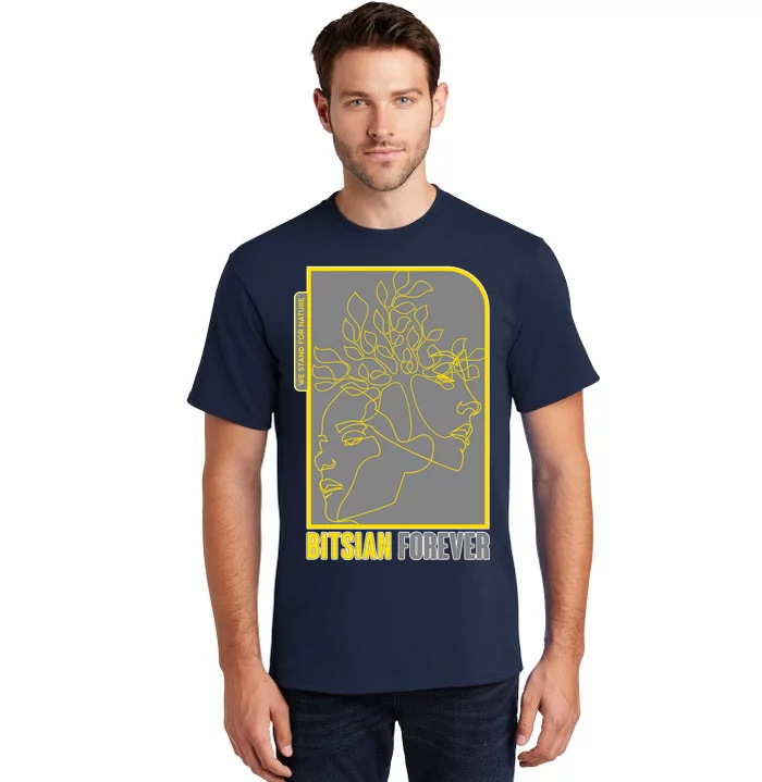 Bitsian Forever We Stand For Nature Tall T-Shirt