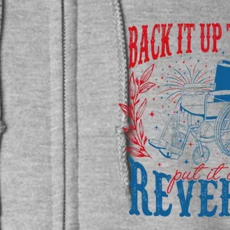 Back It Up Terry Put It In Reverse Firework 4th Of July Full Zip Hoodie