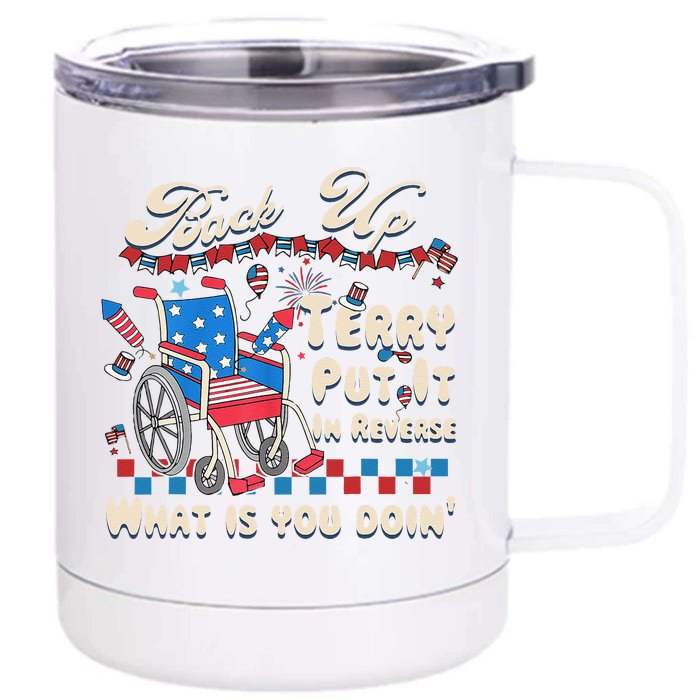 Back It Up Terry Put It In Reverse What Is You Doin 4th July Front & Back 12oz Stainless Steel Tumbler Cup