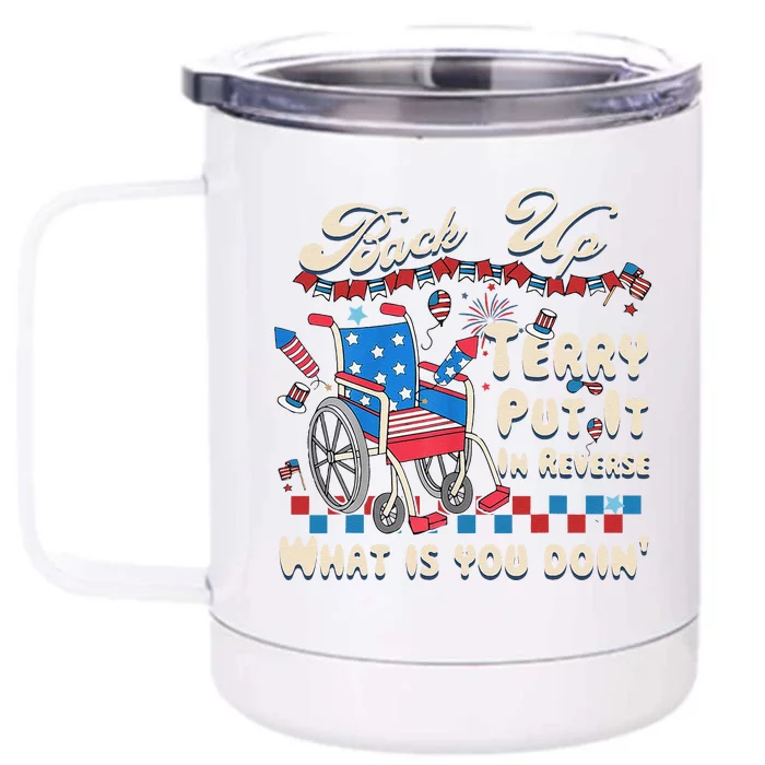 Back It Up Terry Put It In Reverse What Is You Doin 4th July Front & Back 12oz Stainless Steel Tumbler Cup