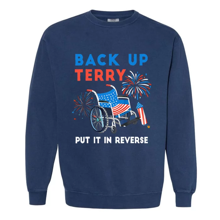 Back It Up Terry Put It In Reverse Funny 4th Of July Us Flag Garment-Dyed Sweatshirt