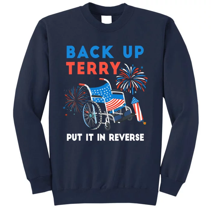 Back It Up Terry Put It In Reverse Funny 4th Of July Us Flag Tall Sweatshirt