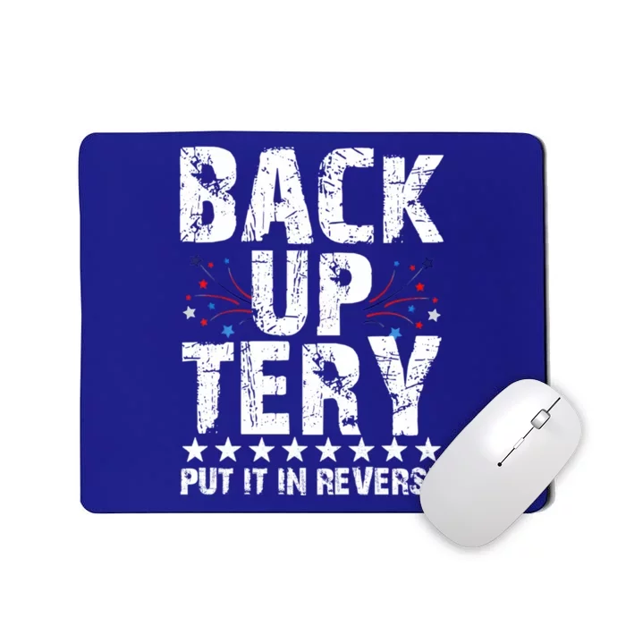 Back It Up Terry Put It In Reverse Funny 4th Of July Gift Mousepad