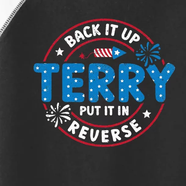 Back It Up Terry Put It In Reverse Funny 4th Of July Toddler Fine Jersey T-Shirt