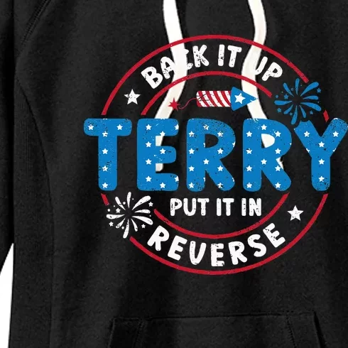 Back It Up Terry Put It In Reverse Funny 4th Of July Women's Fleece Hoodie