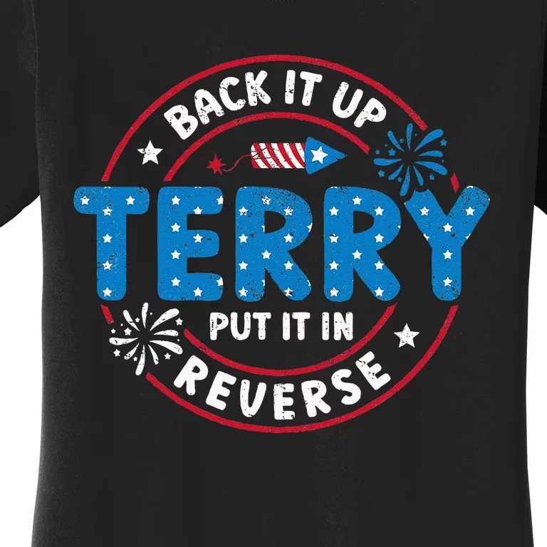 Back It Up Terry Put It In Reverse Funny 4th Of July Women's T-Shirt