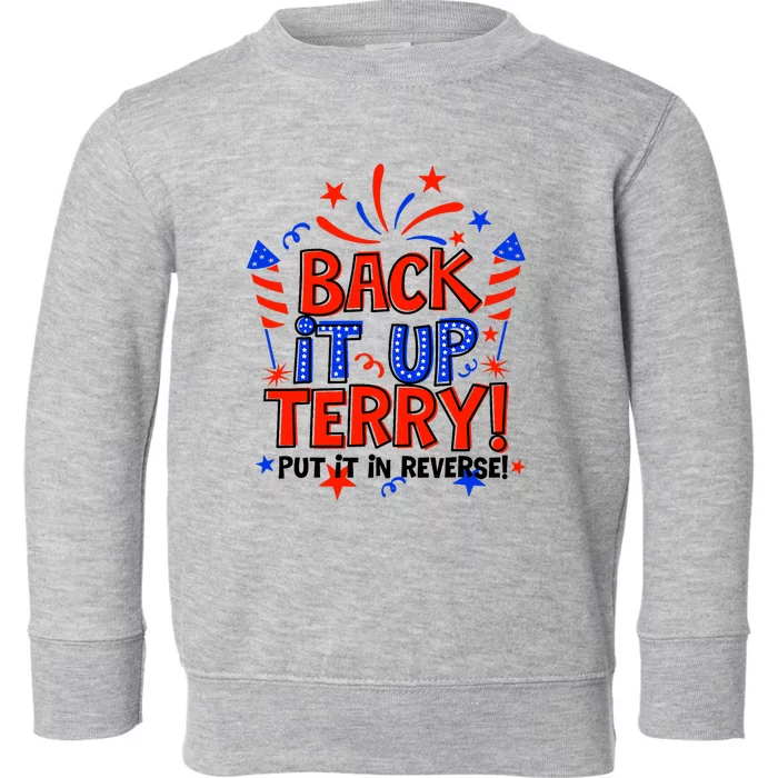 Back It Up Terry Put It In Reverse 4th Of July Fireworks Toddler Sweatshirt