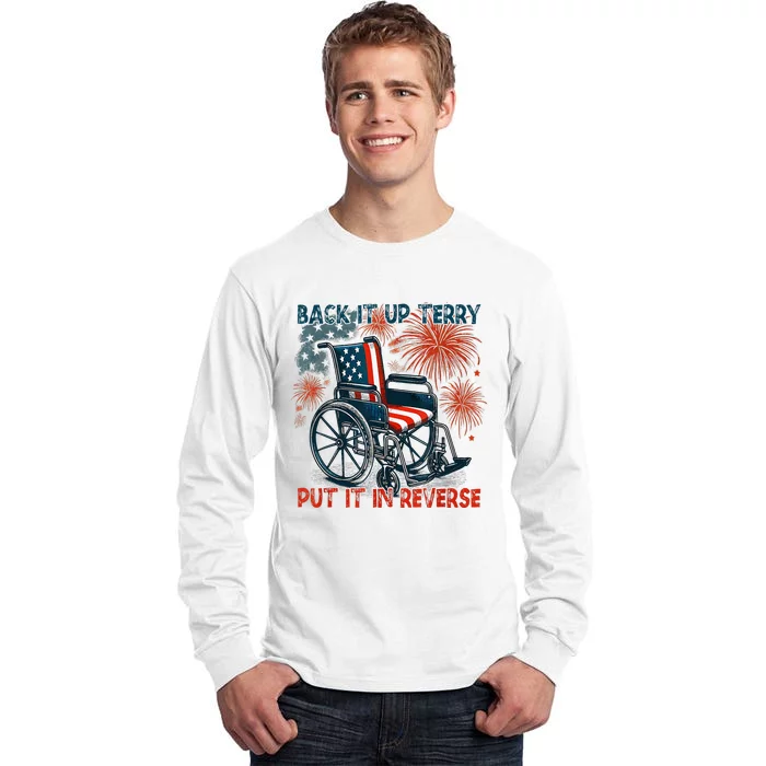 Back It Up Terry Put It In Reverse Fireworks Fun 4th Of July Tall Long Sleeve T-Shirt