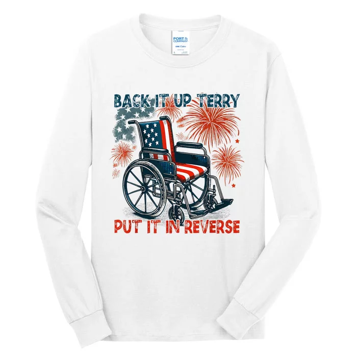 Back It Up Terry Put It In Reverse Fireworks Fun 4th Of July Tall Long Sleeve T-Shirt