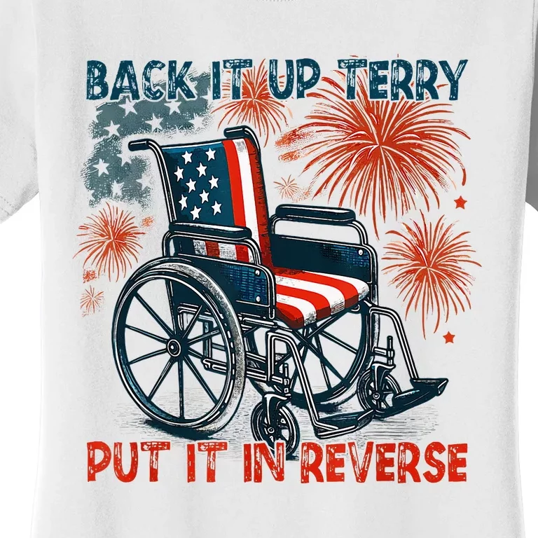 Back It Up Terry Put It In Reverse Fireworks Fun 4th Of July Women's T-Shirt