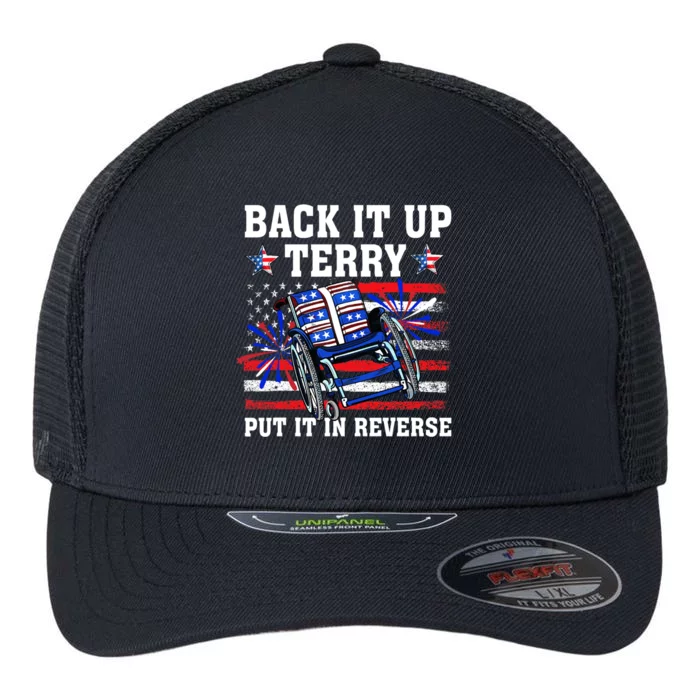 Back It Up Terry Put It In Reverse Funny 4th Of July America Independence Day Flexfit Unipanel Trucker Cap